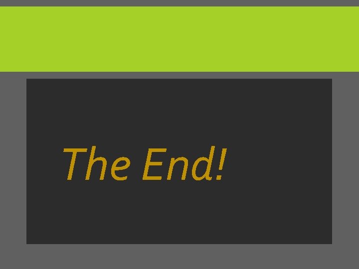 The End! 
