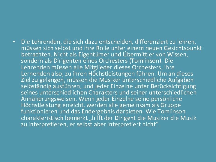  • Die Lehrenden, die sich dazu entscheiden, differenziert zu lehren, müssen sich selbst