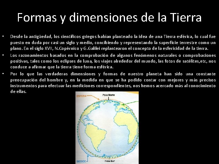 Formas y dimensiones de la Tierra • • • Desde la antigüedad, los científicos