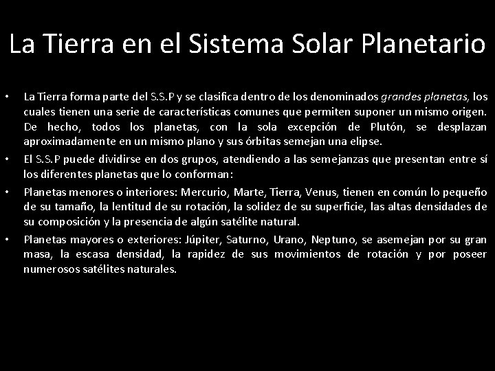 La Tierra en el Sistema Solar Planetario • • La Tierra forma parte del