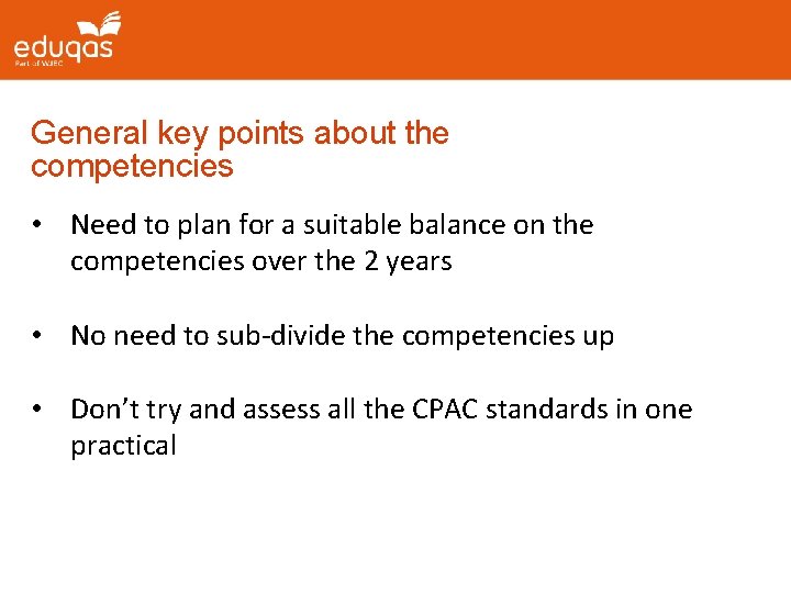 General key points about the competencies • Need to plan for a suitable balance