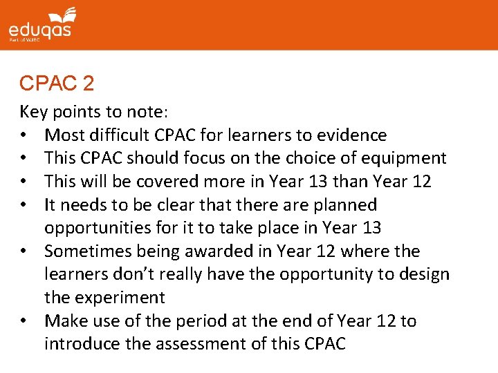 CPAC 2 Key points to note: • Most difficult CPAC for learners to evidence