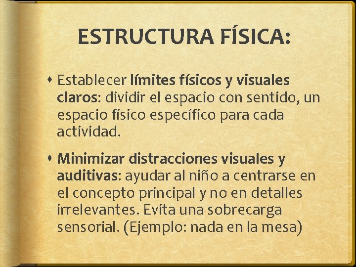 ESTRUCTURA FÍSICA: Establecer límites físicos y visuales claros: dividir el espacio con sentido, un ESTRUCTURA FÍSICA: Establecer límites físicos y visuales claros: dividir el espacio con sentido, un