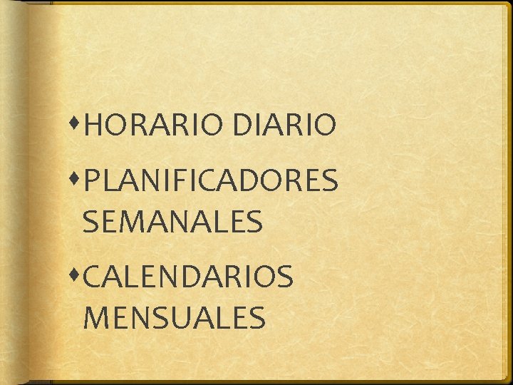 HORARIO DIARIO PLANIFICADORES SEMANALES CALENDARIOS MENSUALES HORARIO DIARIO PLANIFICADORES SEMANALES CALENDARIOS MENSUALES