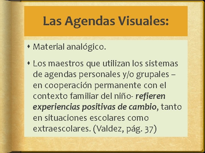 Las Agendas Visuales: Material analógico. Los maestros que utilizan los sistemas de agendas personales Las Agendas Visuales: Material analógico. Los maestros que utilizan los sistemas de agendas personales