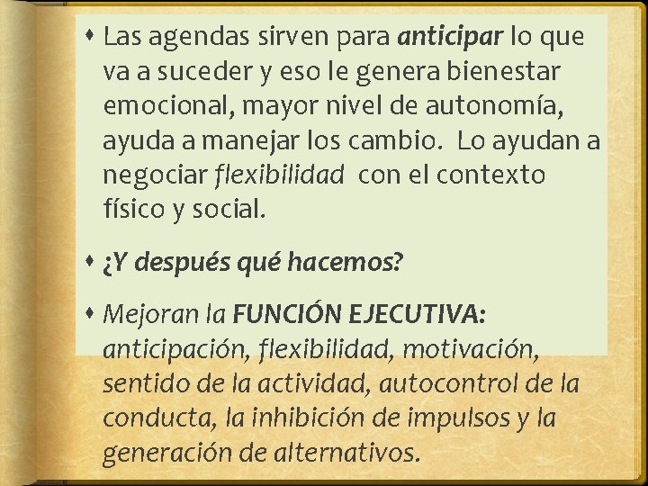 Las agendas sirven para anticipar lo que va a suceder y eso le Las agendas sirven para anticipar lo que va a suceder y eso le