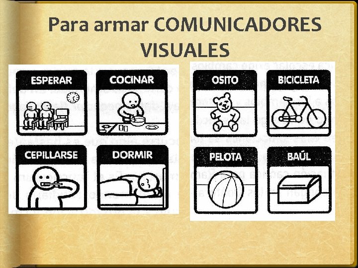 Para armar COMUNICADORES VISUALES Para armar COMUNICADORES VISUALES