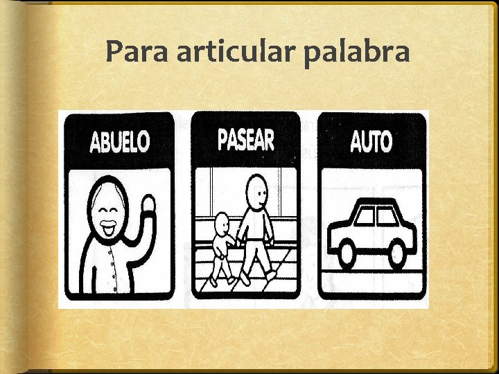 Para articular palabra Para articular palabra
