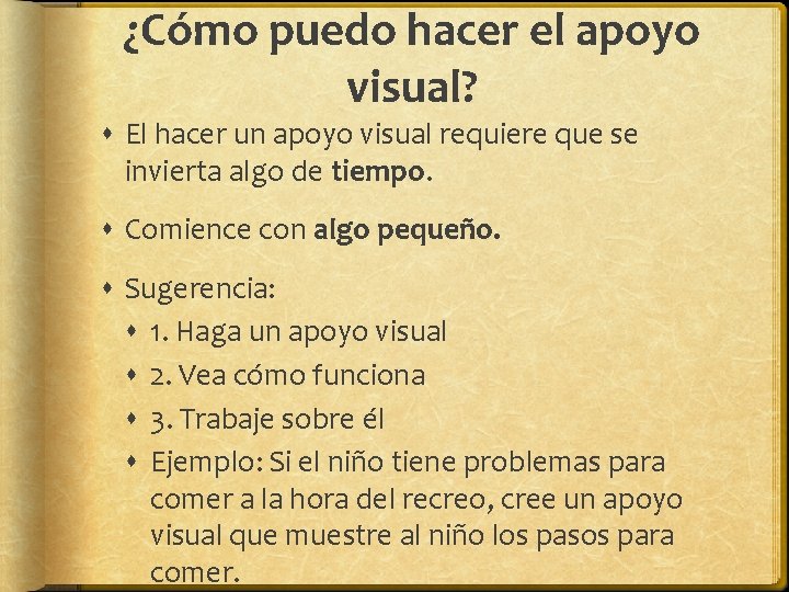 ¿Cómo puedo hacer el apoyo visual? El hacer un apoyo visual requiere que se ¿Cómo puedo hacer el apoyo visual? El hacer un apoyo visual requiere que se