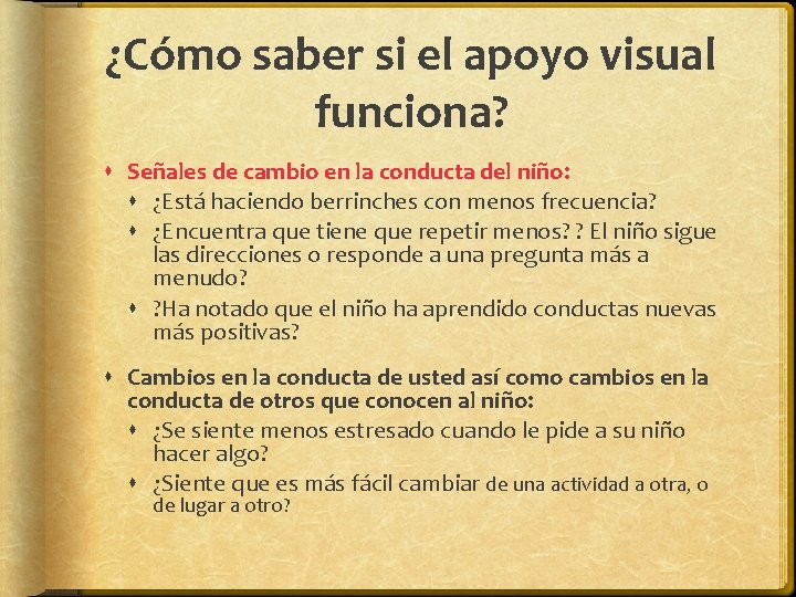 ¿Cómo saber si el apoyo visual funciona? Señales de cambio en la conducta del ¿Cómo saber si el apoyo visual funciona? Señales de cambio en la conducta del