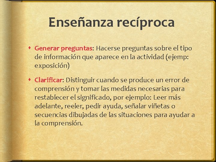 Enseñanza recíproca Generar preguntas: Hacerse preguntas sobre el tipo de información que aparece en Enseñanza recíproca Generar preguntas: Hacerse preguntas sobre el tipo de información que aparece en