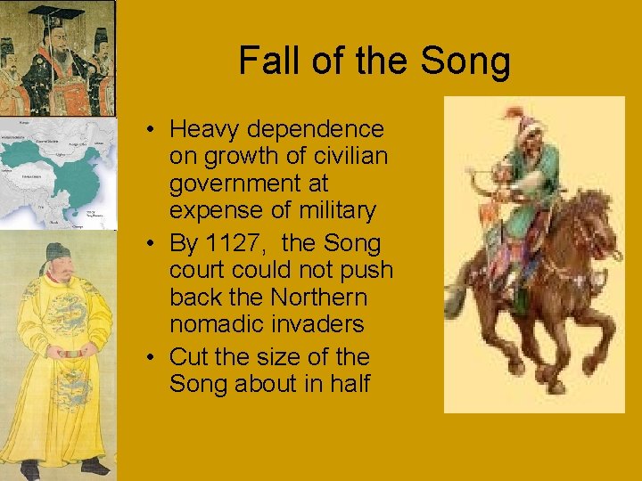 Fall of the Song • Heavy dependence on growth of civilian government at expense