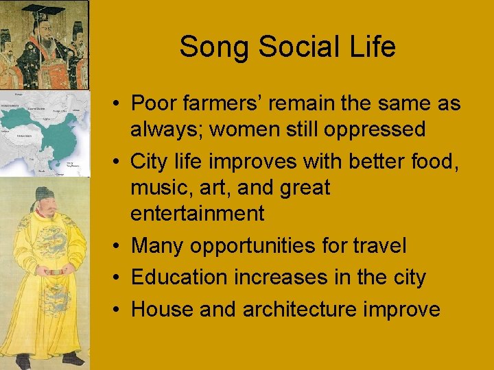 Song Social Life • Poor farmers’ remain the same as always; women still oppressed