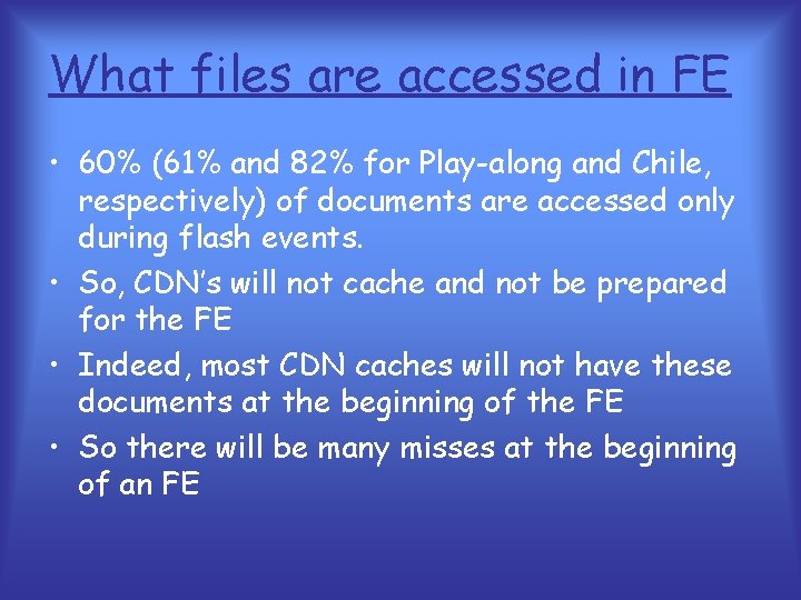 What files are accessed in FE • 60% (61% and 82% for Play-along and
