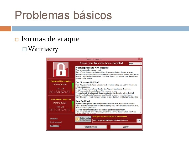 Problemas básicos Formas de ataque � Wannacry 