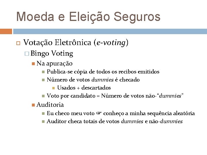 Moeda e Eleição Seguros Votação Eletrônica (e-voting) � Bingo Na Voting apuração Publica-se cópia