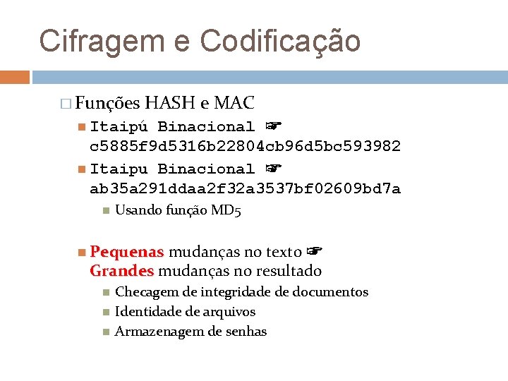 Cifragem e Codificação � Funções HASH e MAC Binacional ☞ c 5885 f 9