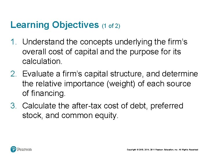 Learning Objectives (1 of 2) 1. Understand the concepts underlying the firm’s overall cost