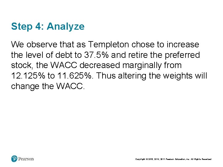 Step 4: Analyze We observe that as Templeton chose to increase the level of