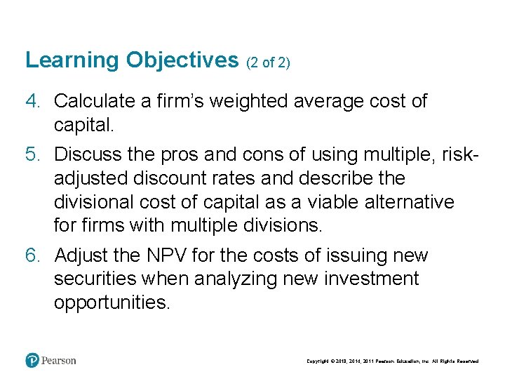 Learning Objectives (2 of 2) 4. Calculate a firm’s weighted average cost of capital.