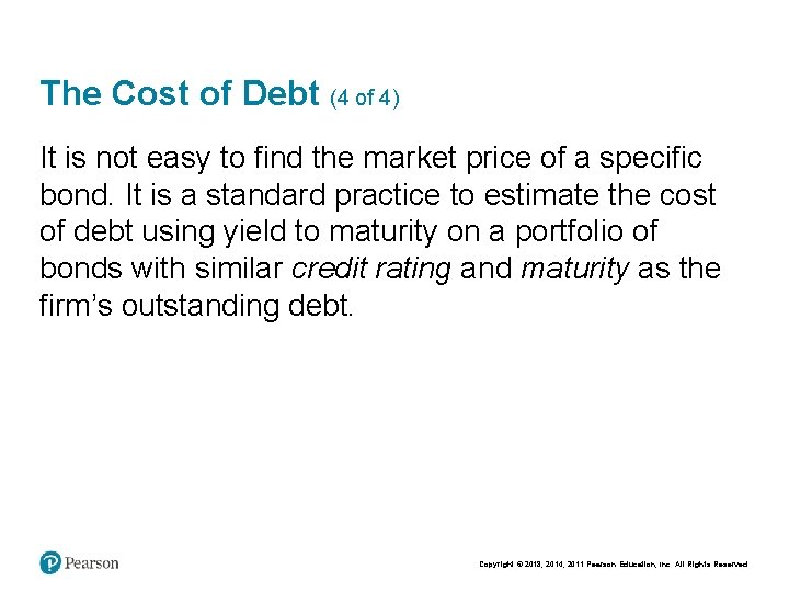 The Cost of Debt (4 of 4) It is not easy to find the