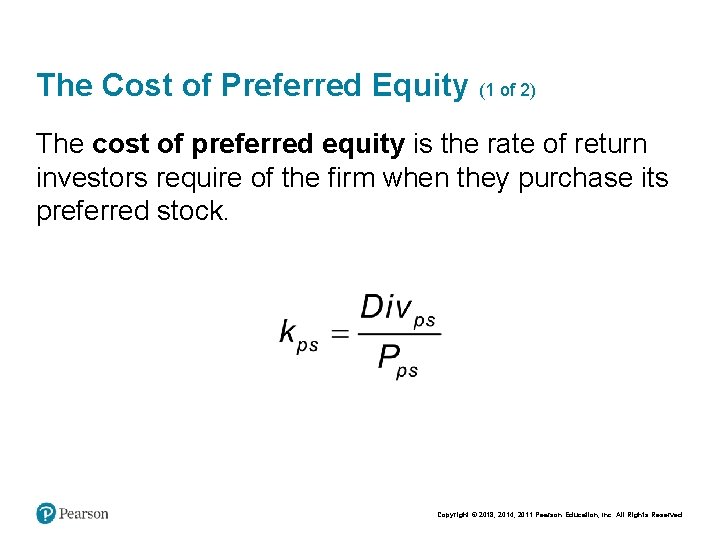 The Cost of Preferred Equity (1 of 2) The cost of preferred equity is