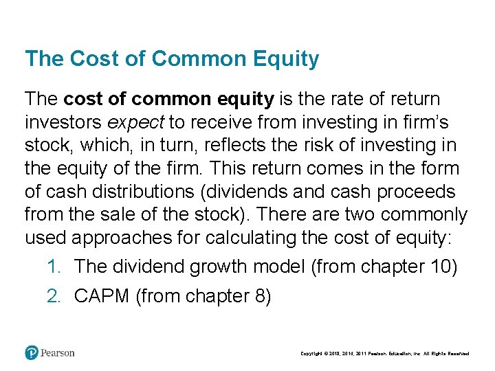 The Cost of Common Equity The cost of common equity is the rate of