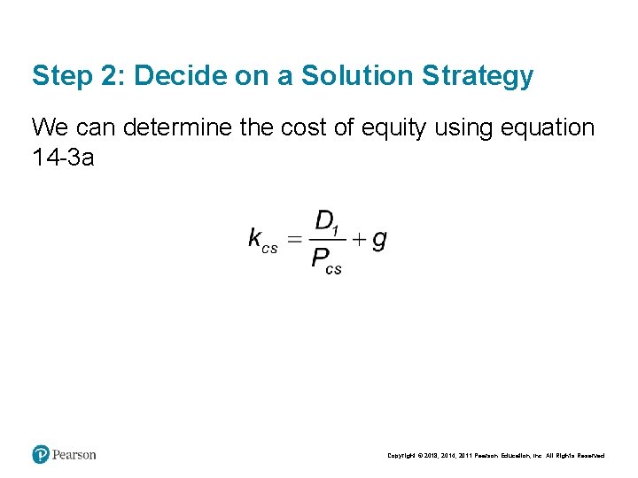 Step 2: Decide on a Solution Strategy We can determine the cost of equity