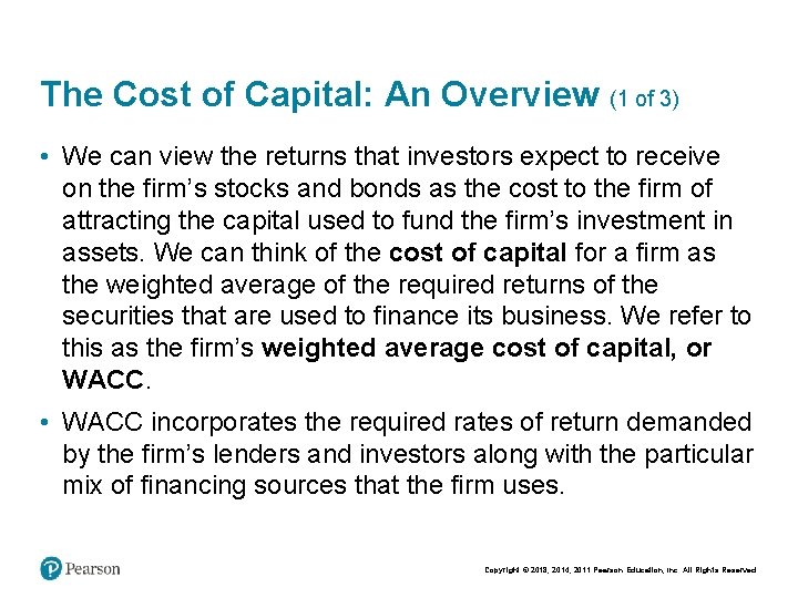 The Cost of Capital: An Overview (1 of 3) • We can view the