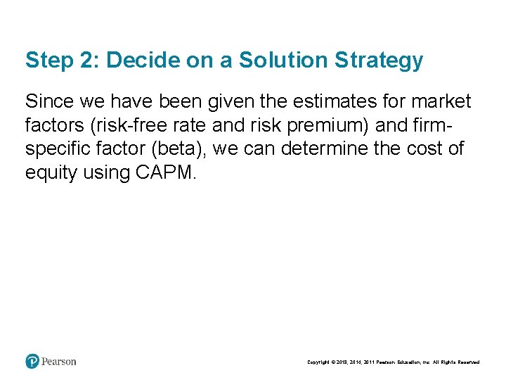 Step 2: Decide on a Solution Strategy Since we have been given the estimates