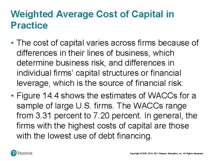 Weighted Average Cost of Capital in Practice • The cost of capital varies across