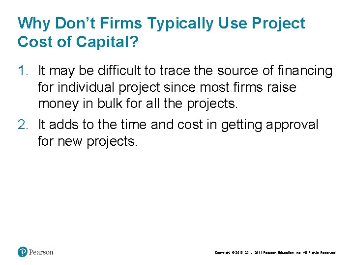 Why Don’t Firms Typically Use Project Cost of Capital? 1. It may be difficult