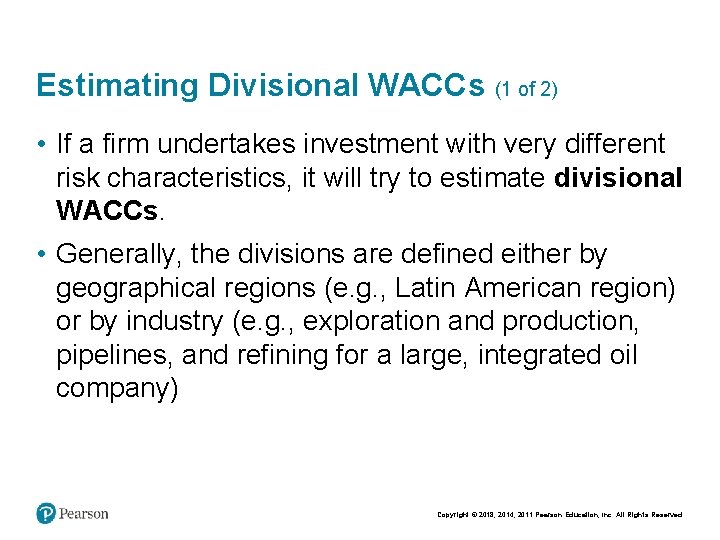 Estimating Divisional WACCs (1 of 2) • If a firm undertakes investment with very