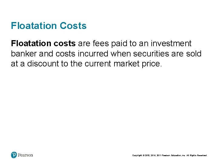 Floatation Costs Floatation costs are fees paid to an investment banker and costs incurred