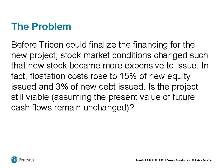 The Problem Before Tricon could finalize the financing for the new project, stock market