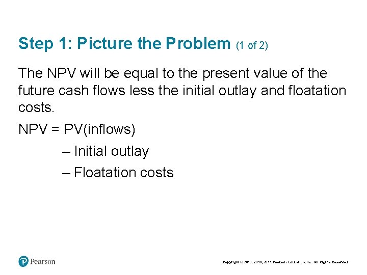 Step 1: Picture the Problem (1 of 2) The NPV will be equal to