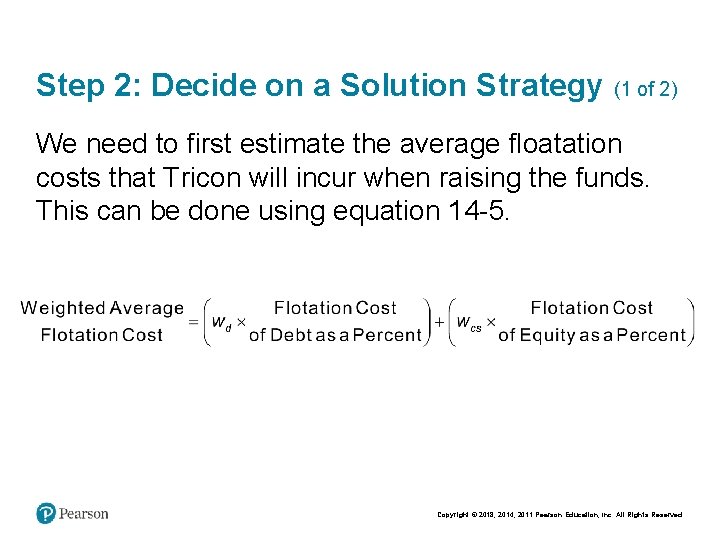 Step 2: Decide on a Solution Strategy (1 of 2) We need to first