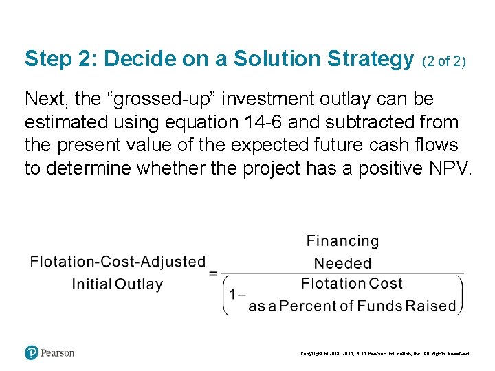 Step 2: Decide on a Solution Strategy (2 of 2) Next, the “grossed-up” investment