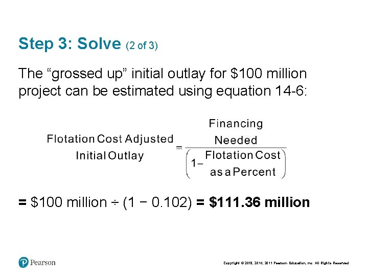 Step 3: Solve (2 of 3) The “grossed up” initial outlay for $100 million