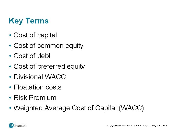 Key Terms • • Cost of capital Cost of common equity Cost of debt