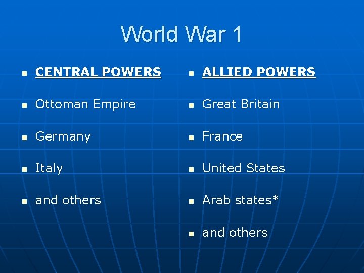 World War 1 n CENTRAL POWERS n ALLIED POWERS n Ottoman Empire n Great