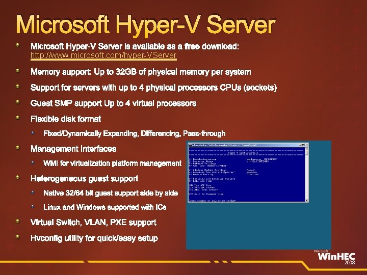 Microsoft Hyper-V Server is available as a free download: http: //www. microsoft. com/hyper-VServer Memory