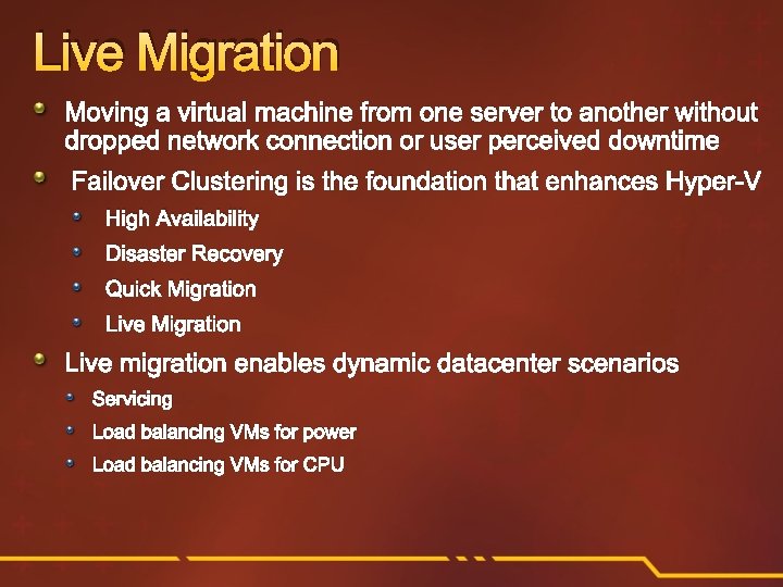 Live Migration Moving a virtual machine from one server to another without dropped network
