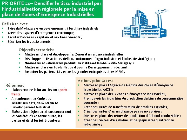 PRIORITE 20– Densifier le tissu industriel par l’industrialisation régionale par la mise en PRIORITE 20– Densifier le tissu industriel par l’industrialisation régionale par la mise en