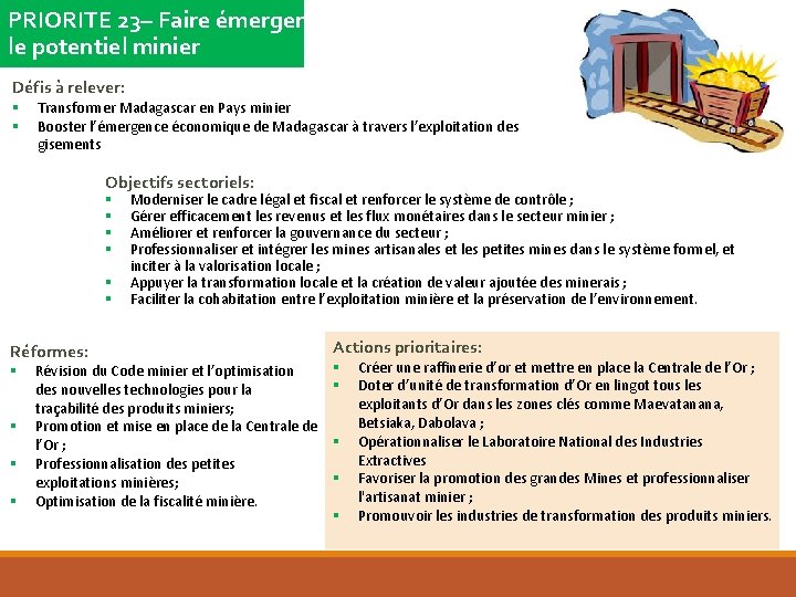 PRIORITE 23– Faire émerger le potentiel minier Défis à relever: § § Transformer PRIORITE 23– Faire émerger le potentiel minier Défis à relever: § § Transformer