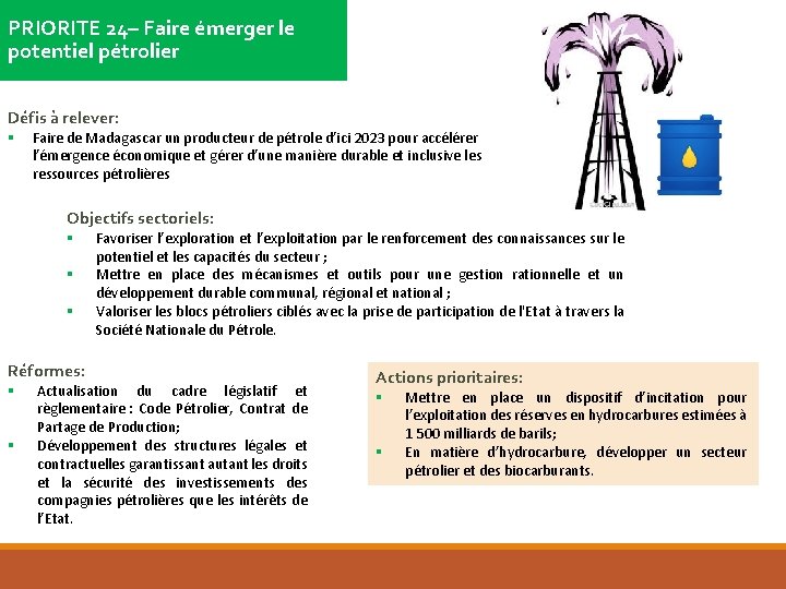 PRIORITE 24– Faire émerger le potentiel pétrolier Défis à relever: § Faire de PRIORITE 24– Faire émerger le potentiel pétrolier Défis à relever: § Faire de