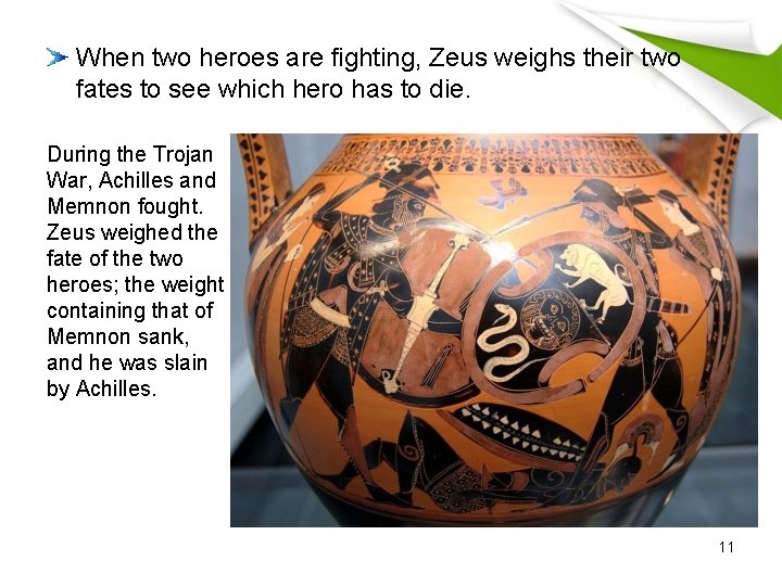 When two heroes are fighting, Zeus weighs their two fates to see which hero