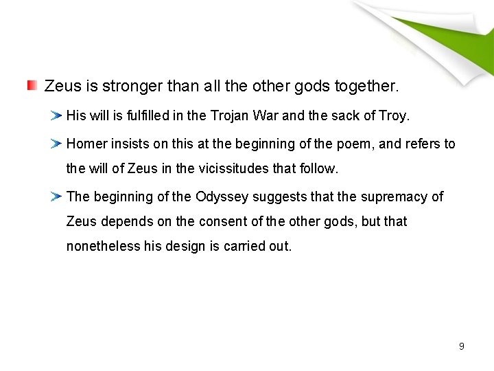 Zeus is stronger than all the other gods together. His will is fulfilled in