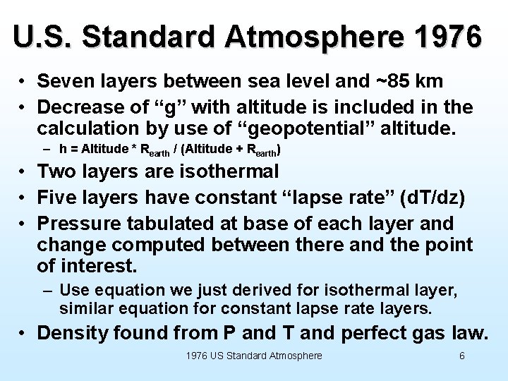 U. S. Standard Atmosphere 1976 • Seven layers between sea level and ~85 km