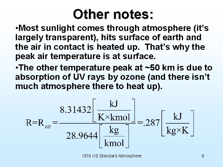 Other notes: • Most sunlight comes through atmosphere (it’s largely transparent), hits surface of